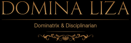 Domina Liza – Dominatrix & Disciplinarian